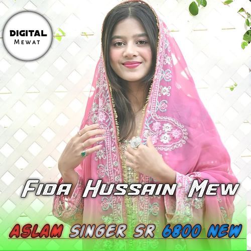 Aslam Singer SR 6800 New Fida Hussain Mew MP3 Download