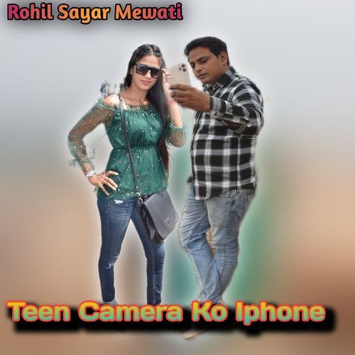 Teen Camera Ko Iphone Rohil Sayar Mewati MP3 Download