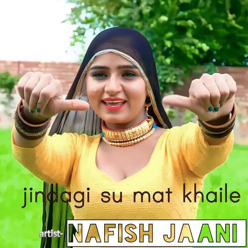 jindagi su mat khaile Nafish jaani MP3 Download