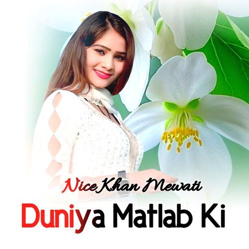Duniya Matlab Ki Nice Khan Mewati MP3 Download