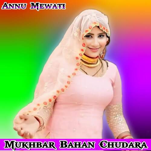 Mukhbar Bahan Chudara Annu Mewati MP3 Download