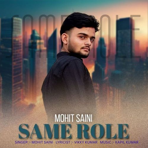 Same Role Mohit Saini MP3 Download