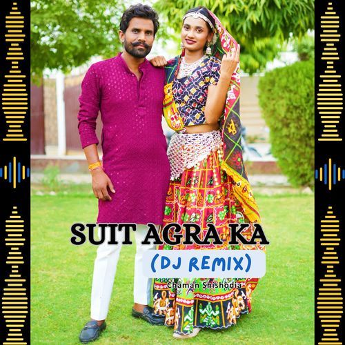 Suit Agra Ka (Dj Remix) Chaman Shishodia MP3 Download