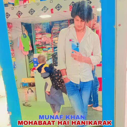 MOHABBAT HAI HANIKARAK Munaf khan MP3 Download