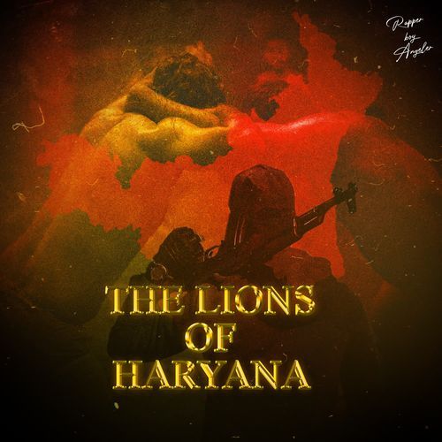 The Lions Of Haryana Rapper Boy Angeler MP3 Download