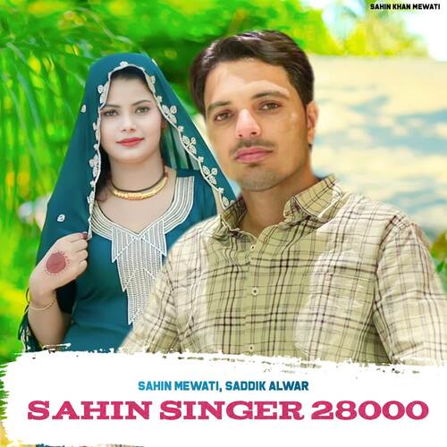 Sahin Singer 28000 Saddik Alwar MP3 Download