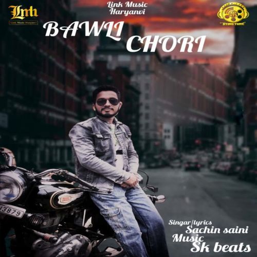 Bawli Chori Sachin Saini MP3 Download