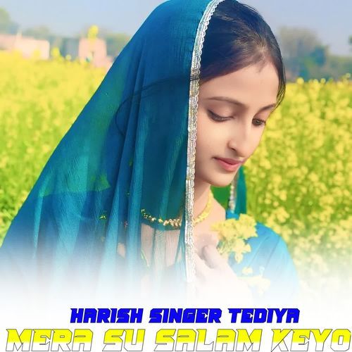 MERA SU SALAM KEYO Harish Singer Tediya MP3 Download