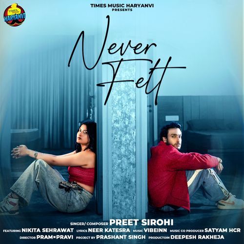 Never Felt Preet Sirohi MP3 Download