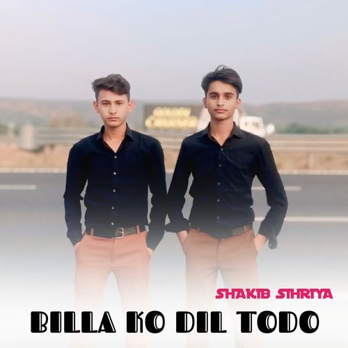 Billa Ko Dil Todo Bilal Sihriya MP3 Download