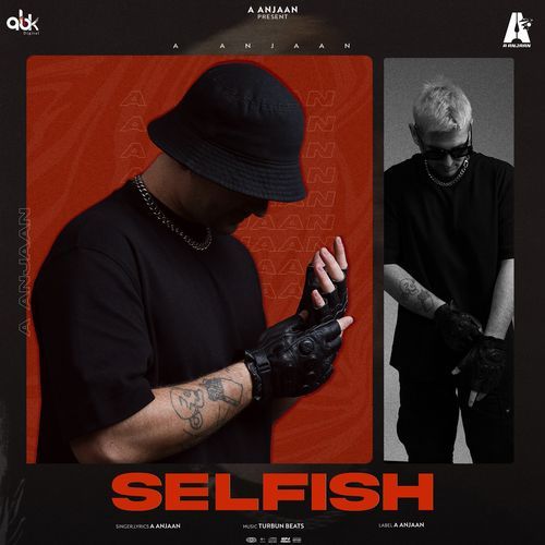 Selfish A Anjaan MP3 Download