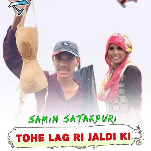 TOHE LAG RI JALDI KI SAMIM SATAKPURI MP3 Download