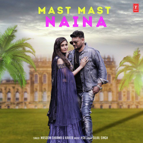 Mast Mast Naina Masoom Sharma MP3 Download