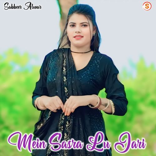Mein Sasra Lu Jari Sabbeer Alwar MP3 Download