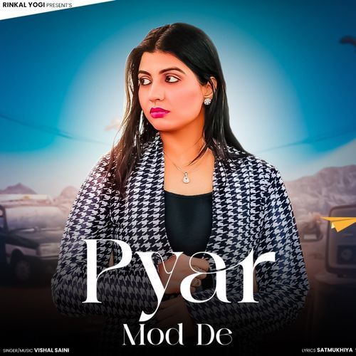 Pyar Mod De Satmukhiya MP3 Download