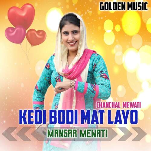 Kedi Bodi Mat Layo Chanchal Mewati MP3 Download