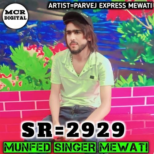 SR2929 MUNFED SINGER MEWATI Parvej Express Mewati MP3 Download
