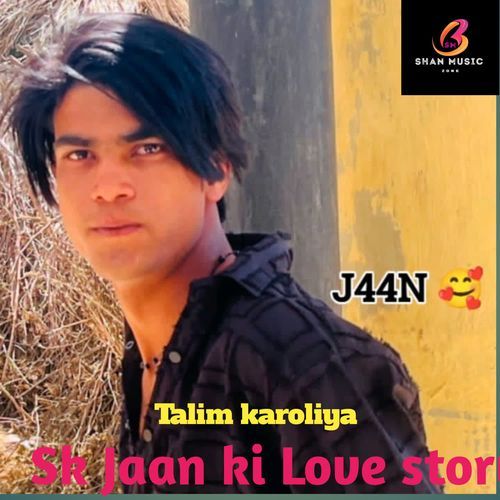 Sk jaan ki Love story Talim karoliya MP3 Download