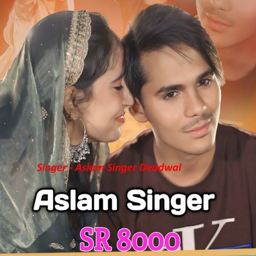 Aslam Singer Sr 8000 Aslam Singer Deadwal MP3 Download