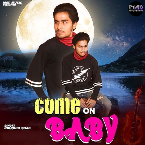 Come On Baby Kaushik Shab MP3 Download