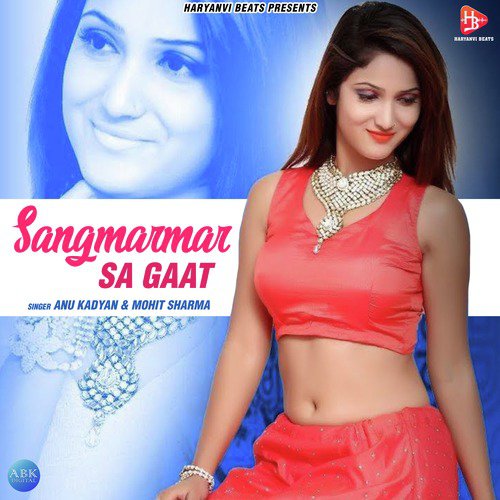 Sangmarmar Sa Gaat Anu Kadyan MP3 Download