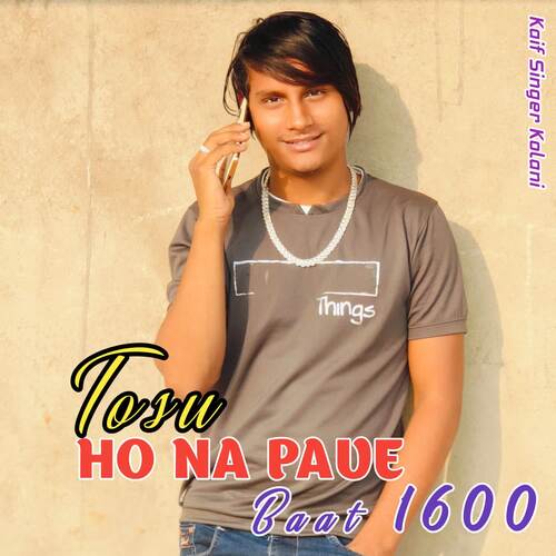 Tosu Ho Na Pave Baat 1600 Kaif Singer Kolani MP3 Download