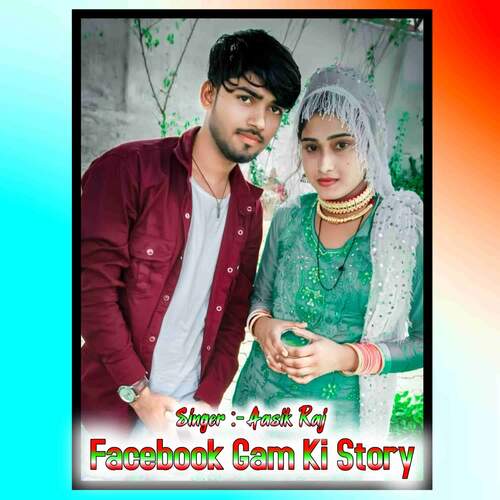 Facebook Gam Ki Story Aashik Raj MP3 Download