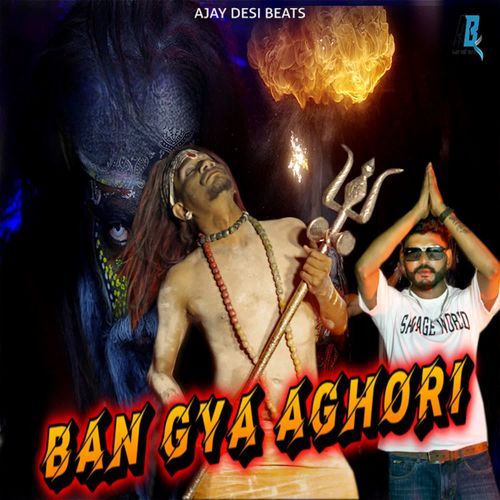 Ban Gya Aghori Ajay Sisodiya MP3 Download