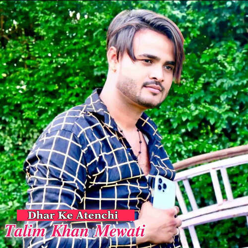 Dhar Ke Atenchi Talim Khan Mewati MP3 Download