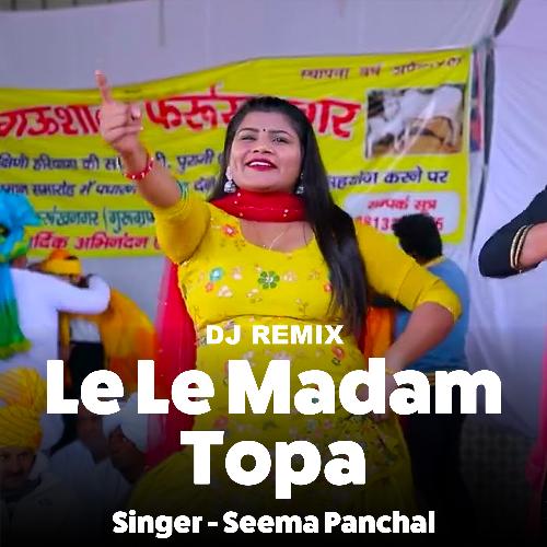 Le Le Madam Topa (DJ Remix) Seema Panchal MP3 Download