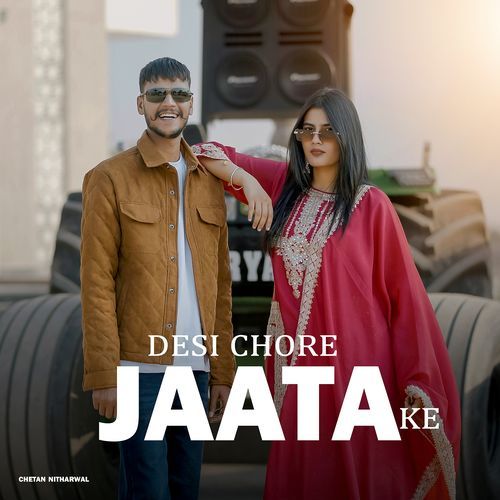 Desi Chore Jaata Ke Chetan Nitharwal MP3 Download