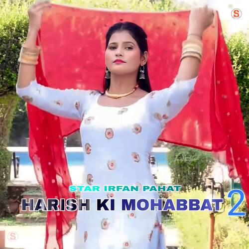 Harish Ki Mohabbat 2 Star Irfan Pahat MP3 Download