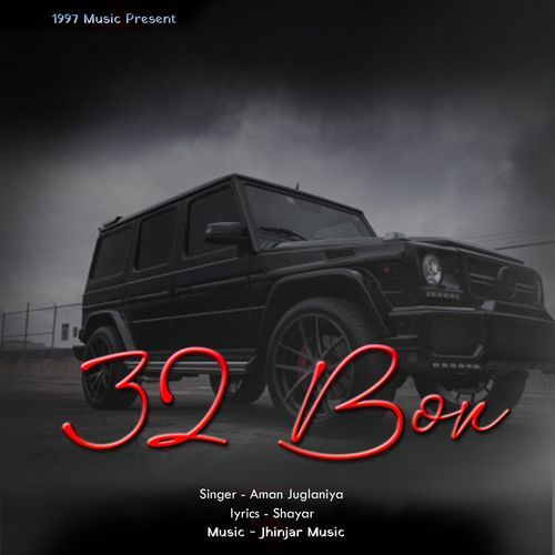 32 Bor Aman Juglaniya MP3 Download