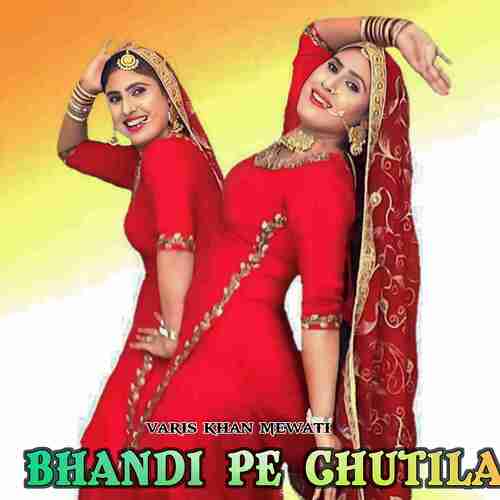 BHANDI PE CHUTILA Star Varis Pahat MP3 Download