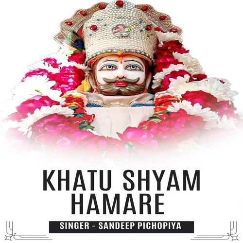 Khatu Shyam Hamare Sandeep Pichopiya MP3 Download