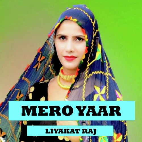 Mero Yaar Liyakat Raj MP3 Download