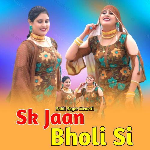 Sk Jaan Bholi Si Sahil Sayer Mewati MP3 Download