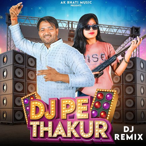 Dj Pe Thakur (Dj Remix) Arun Bhati MP3 Download