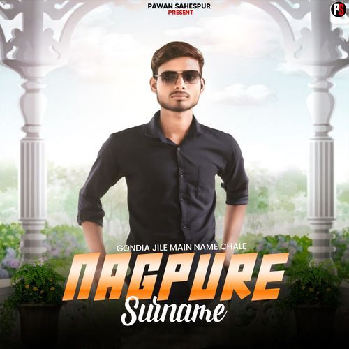 Nagpure Surname (Gondia Jile Me Naam Chale) Pawan Nagpure MP3 Download