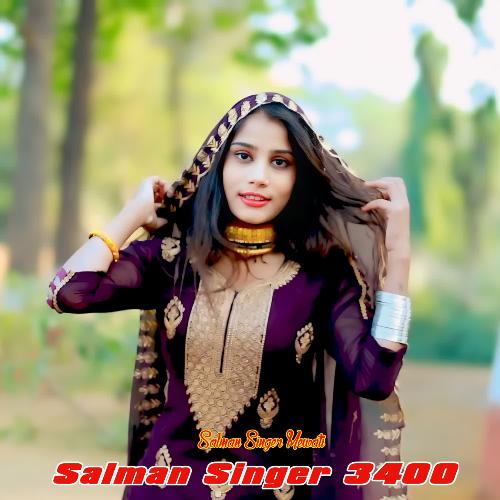Salman Singer 3400 Salman Singer Mewati MP3 Download