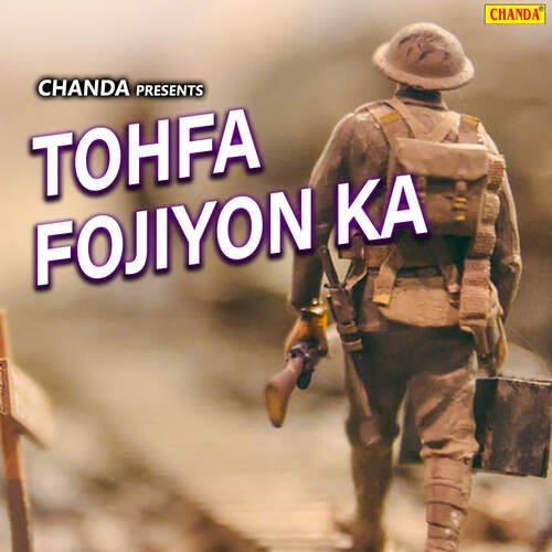 Tohfa Fojiyon Ka RishiPal Khadana MP3 Download