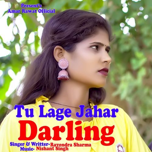 Tu Lage Jahar Darling Amar Rawat MP3 Download