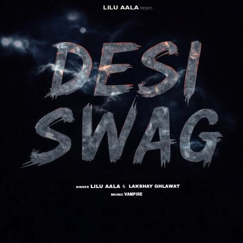 Desi Swag Lilu Aala MP3 Download