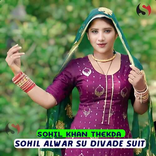 SOHIL ALWAR SU DIVADE SUIT Sohil Khan Thekda MP3 Download