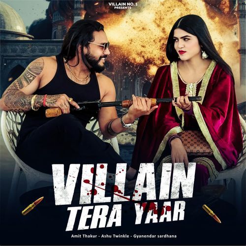 Villain Tera Yaar Amit Thakur MP3 Download