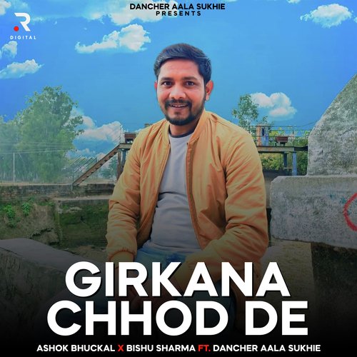 Girkana Chhod De Ashok Bhuckal MP3 Download