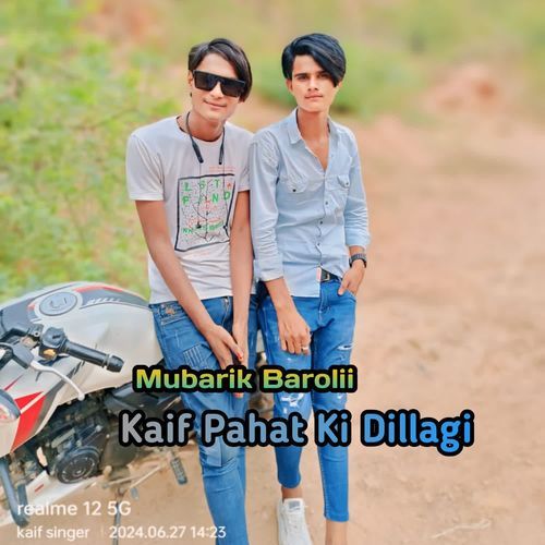 Kaif Pahat Ki Dillagi Mubarik Barolii MP3 Download