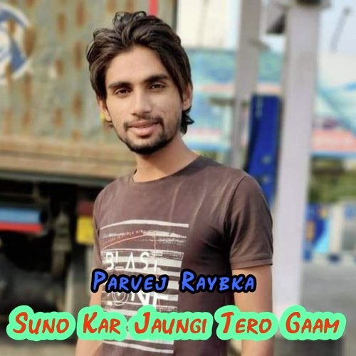 Suno Kar Jaungi Tero Gaam Parvej Raybka MP3 Download