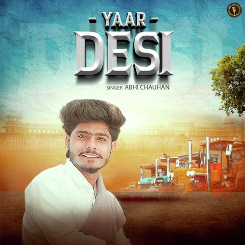 Yaar Desi Abhi Chauhan MP3 Download