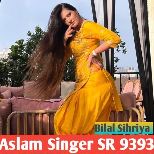 Aslam Singer Sr 9393 Bilal Sihriya MP3 Download